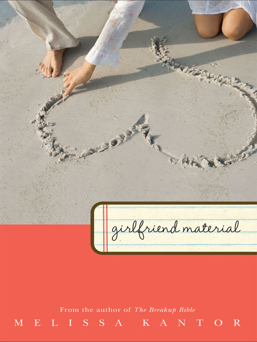 Title details for Girlfriend Material by Melissa Kantor - Available